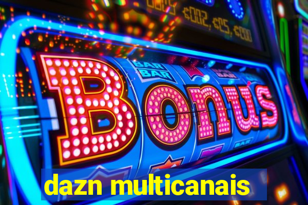 dazn multicanais